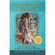 When You’re Called Mommy by Foster, Sophie, Ph.d., 9781512795875