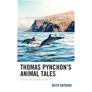 Thomas Pynchons Animal Tales Fables for Ecocriticism by Hatooka, Keita, 9781793655875