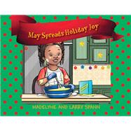 May Spreads Holiday Joy by Madelyne Spann, 9781977275875