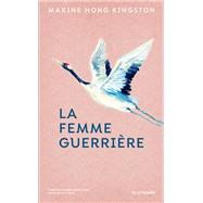 La Femme guerrire by Maxine Hong Kingston, 9782413075875