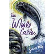 The Whale Caller A Novel by Mda, Zakes, 9780312425876