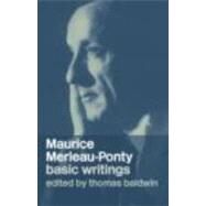 Maurice Merleau-Ponty: Basic Writings by Baldwin,Thomas;Baldwin,Thomas, 9780415315876