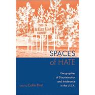 Spaces of Hate: Geographies of Discrimination and Intolerance in the U.S.A. by Flint,Colin;Flint,Colin, 9780415935876