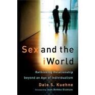 Sex and the Iworld by Kuehne, Dale S., 9780801035876