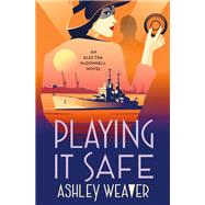 Playing It Safe by Ashley Weaver, 9781250885876