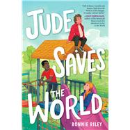 Jude Saves the World by Riley, Ronnie, 9781338855876
