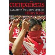 Compaeras Zapatista Women's Stories by Klein, Hilary, 9781609805876