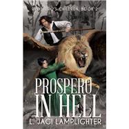 Prospero in Hell by L. Jagi Lamplighter, 9781614755876