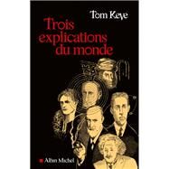 Trois explications du monde by Tom Keve, 9782226195876