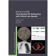 Mayo Clinic Case Review for Pulmonary and Critical Care Boards by de Moraes, Gallo; Kelm, Diana; Ramar, Kannan, 9780197755877