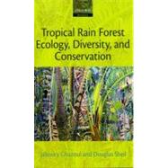 Tropical Rain Forest Ecology, Diversity, and Conservation by Ghazoul, Jaboury; Sheil, Douglas, 9780199285877