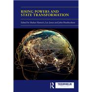 Rising Powers and State Transformation by Hameiri, Shahar; Jones, Lee; Heathershaw, John, 9780367895877