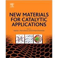 New Materials for Catalytic Applications by Parvulescu, Vasile I.; Kemnitz, Erhard, 9780444635877