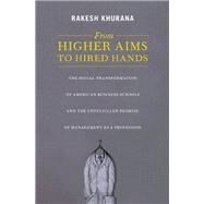From Higher Aims to Hired Hands by Khurana, Rakesh, 9780691145877