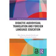 Didactic Audiovisual Translation and Foreign Language Education by Noa Talavn; Jennifer Lertola; Alberto Fernndez-Costales, 9781003815877