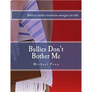 Bullies Don't Bother Me by Penn, Michael; Penn, Althea, 9781502875877