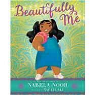 Beautifully Me by Noor, Nabela; Ali, Nabi H., 9781534485877