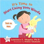 It's Time to Start Using Your Words by Shapiro, Lawrence E., 9781572245877