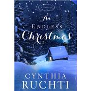 An Endless Christmas A Novella by Ruchti, Cynthia, 9781617955877