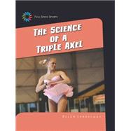 The Science of a Triple Axel by Labrecque, Ellen, 9781633625877