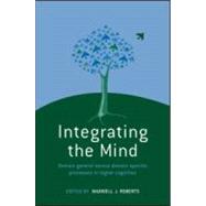 Integrating the Mind: Domain General Versus Domain Specific Processes in Higher Cognition by Roberts; Maxwell J., 9781841695877
