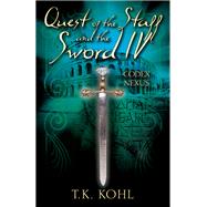 Quest of the Staff and the Sword IV by T.K. Kohl, 9781977255877