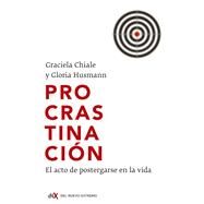 Procrastinacin El acto de postergarse en la vida by Chiale, Graciela; Husmann, Gloria, 9789876095877