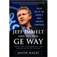 Jeff Immelt and the New GE Way: Innovation, Transformation and Winning in the 21st Century by Magee, David, 9780071605878
