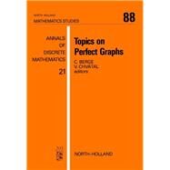 Topics on Perfect Graphics : Annals of Discreet Mathematics by Berge, Claude; Chvatal, Vasek, 9780444865878