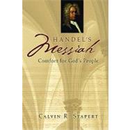 Handel's Messiah: Comfort for God's People by Stapert, Calvin R., 9780802865878