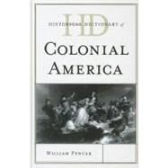 Historical Dictionary of Colonial America by Pencak, William A., 9780810855878