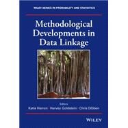 Methodological Developments in Data Linkage by Harron, Katie; Goldstein, Harvey; Dibben, Chris, 9781118745878