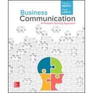 Business Communication: A Problem-Solving Approach (Loose-Leaf) by Lentz, Paula;Rentz , Kathryn, 9781259565878