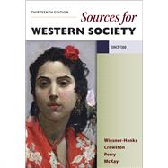 Sources for a History of Western Society Since 1300 by Wiesner-Hanks, Merry E.; Crowston, Clare Haru; Perry, Joe; McKay, John P., 9781319265878