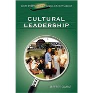 What Every Principal Should Know About Cultural Leadership by Jeffrey Glanz, 9781412915878