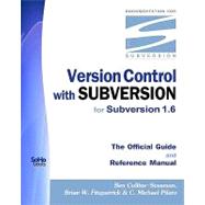 Version Control With Subversion for Subversion 1.6 by Collins-Sussman, Ben; Fitzpatrick, Brian W.; Pilato, C. Michael, 9781440495878