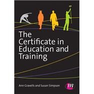 The Certificate in Education and Training by Gravells, Ann; Simpson, Susan, 9781446295878