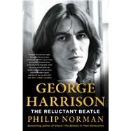 George Harrison The Reluctant Beatle by Norman, Philip, 9781982195878