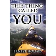 This Thing Called You by Holmes, Ernest, 9789562915878