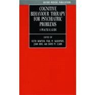 Cognitive Behaviour Therapy for Psychiatric Problems A Practical Guide by Hawton, Keith; Salkovskis, Paul. M.; Kirk, Joan; Clark, David M., 9780192615879