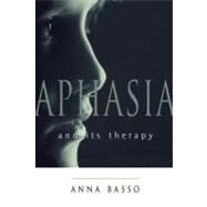Aphasia and Its Therapy by Basso, Anna, 9780195135879