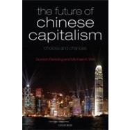 The Future of Chinese Capitalism Choices and Chances by Redding, Gordon; Witt, Michael A., 9780199575879