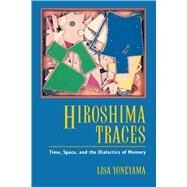 Hiroshima Traces by Yoneyana, Lisa, 9780520085879