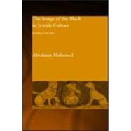 The Image of the Black in Jewish Culture: A History of the Other by Melamed,Abraham, 9780700715879