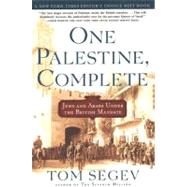 One Palestine, Complete Jews and Arabs Under the British Mandate by Segev, Tom; Watzman, Haim, 9780805065879