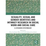 Sexuality, Sexual Identity and Intimacy Research in Social Work and Social Care by Dunk-West; Priscilla, 9781138225879