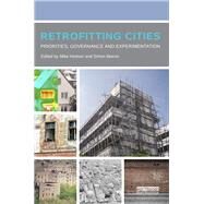 Retrofitting Cities: Priorities, Governance and Experimentation by Hodson; Mike, 9781138775879