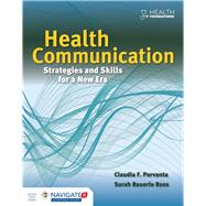 Health Communication: Strategies and Skills for a New Era by Parvanta, Claudia; Bass, Sarah, 9781284065879