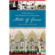 A History of the Diocese of Charleston by Smith, Pamela A., 9781467145879