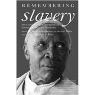 Remembering Slavery by Berlin, Ira; Favreau, Marc; Miller, Steven F., 9781565845879